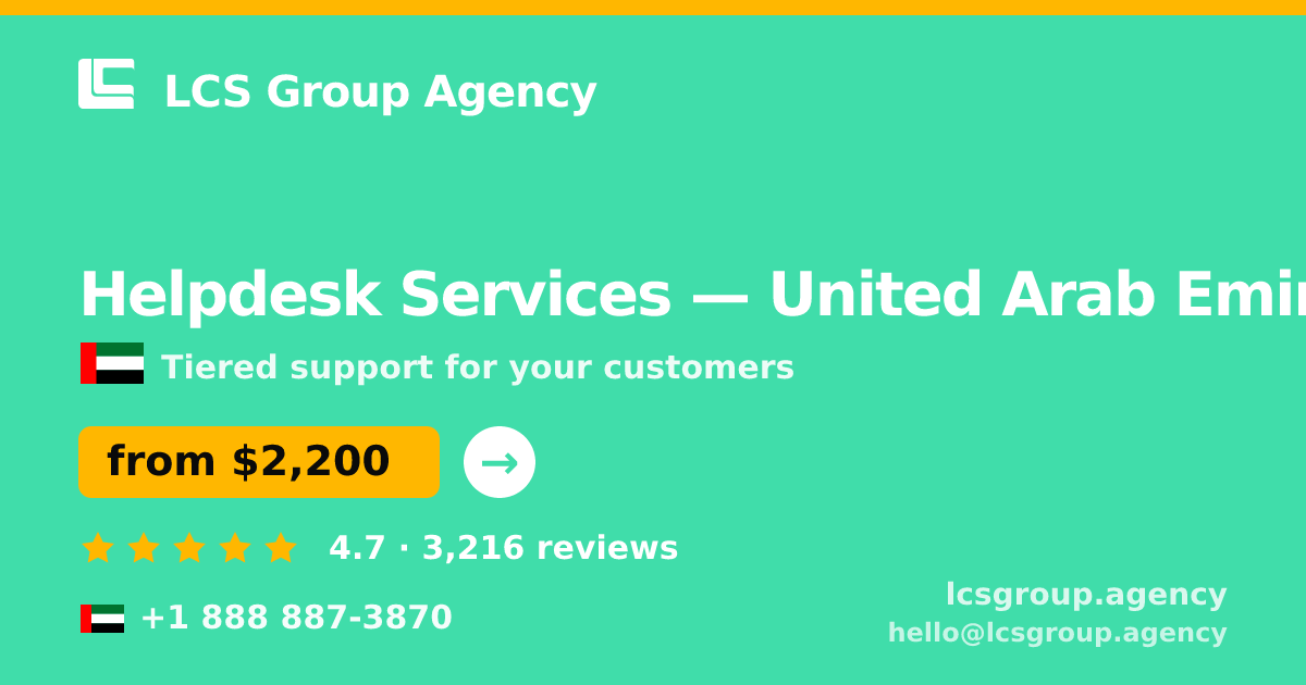 Helpdesk Services in United Arab Emirates — from $2,200/mo, rated 4.7/5 by 3216 clients. LCS Group Agency.