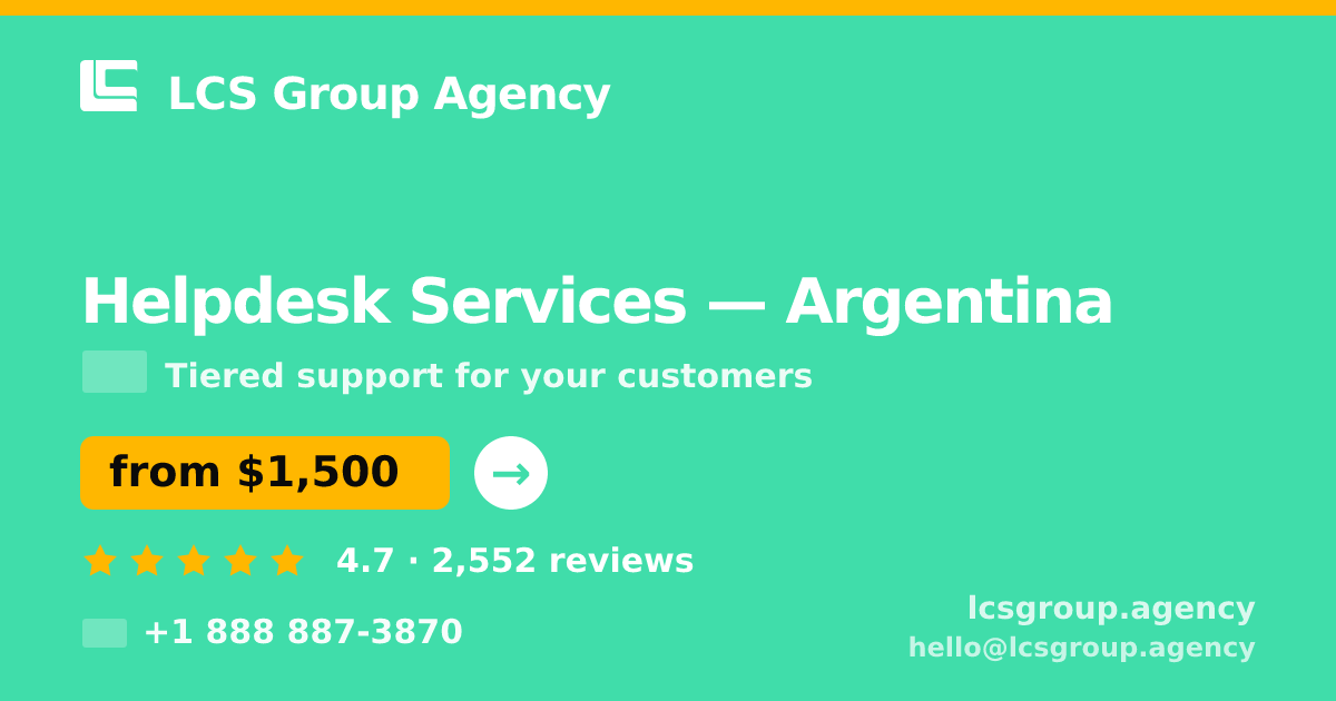 Helpdesk Services in Argentina — from $1,500/mo, rated 4.7/5 by 2552 clients. LCS Group Agency.
