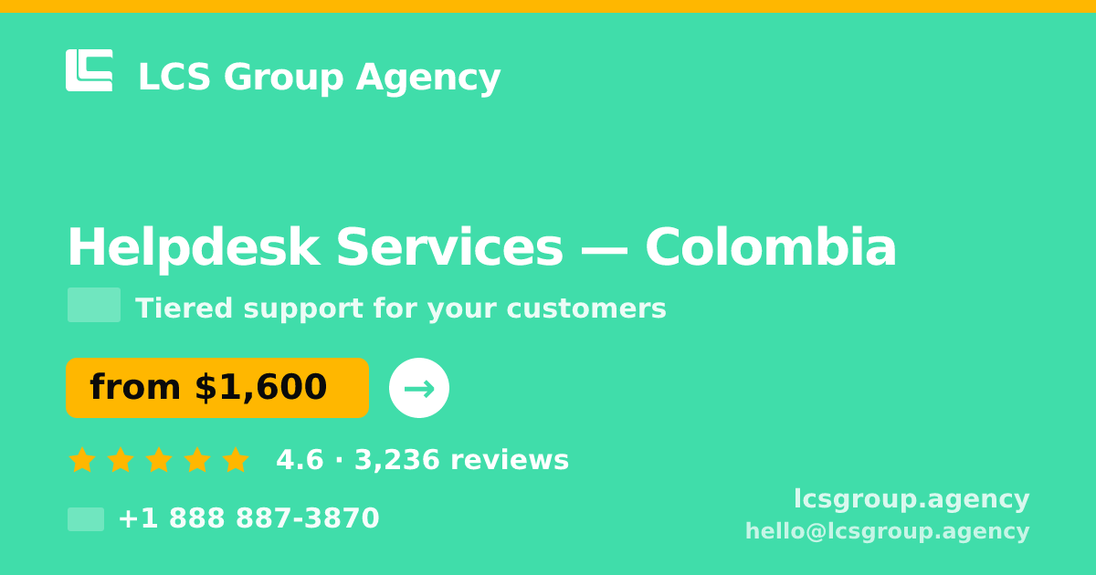 Helpdesk Services in Colombia — from $1,600/mo, rated 4.6/5 by 3236 clients. LCS Group Agency.