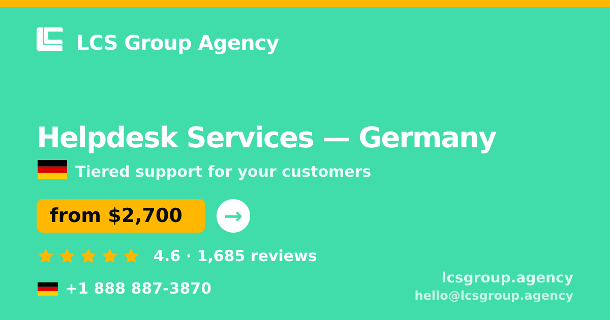Helpdesk Services in Germany — from $2,700/mo, rated 4.6/5 by 1685 clients. LCS Group Agency.
