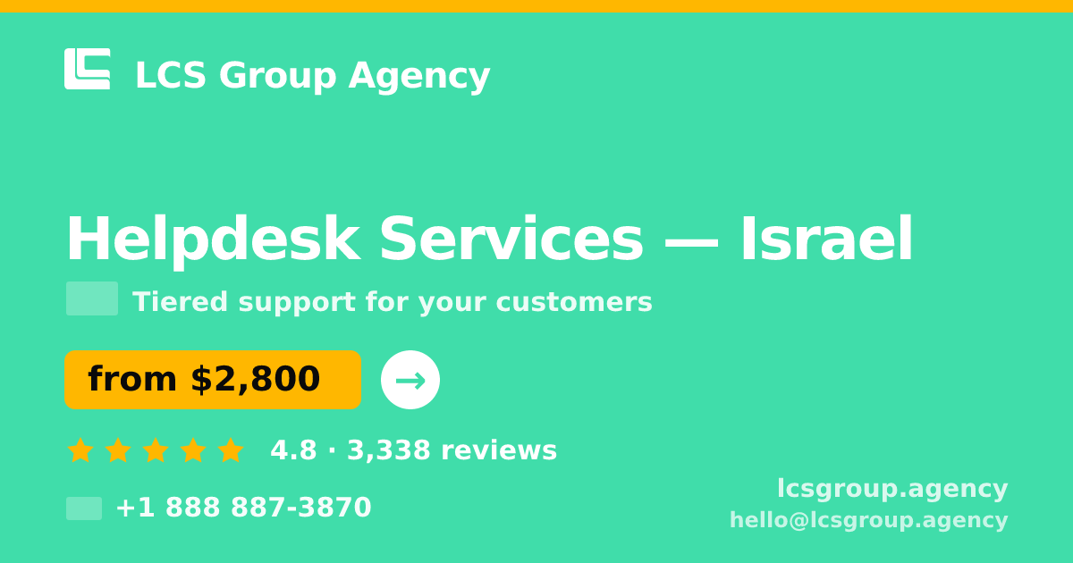 Helpdesk Services in Israel — from $2,800/mo, rated 4.8/5 by 3338 clients. LCS Group Agency.
