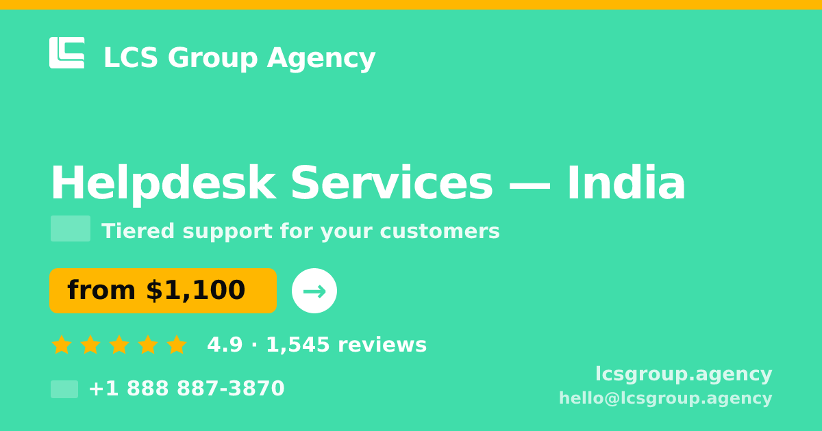 Helpdesk Services in India — from $1,100/mo, rated 4.9/5 by 1545 clients. LCS Group Agency.