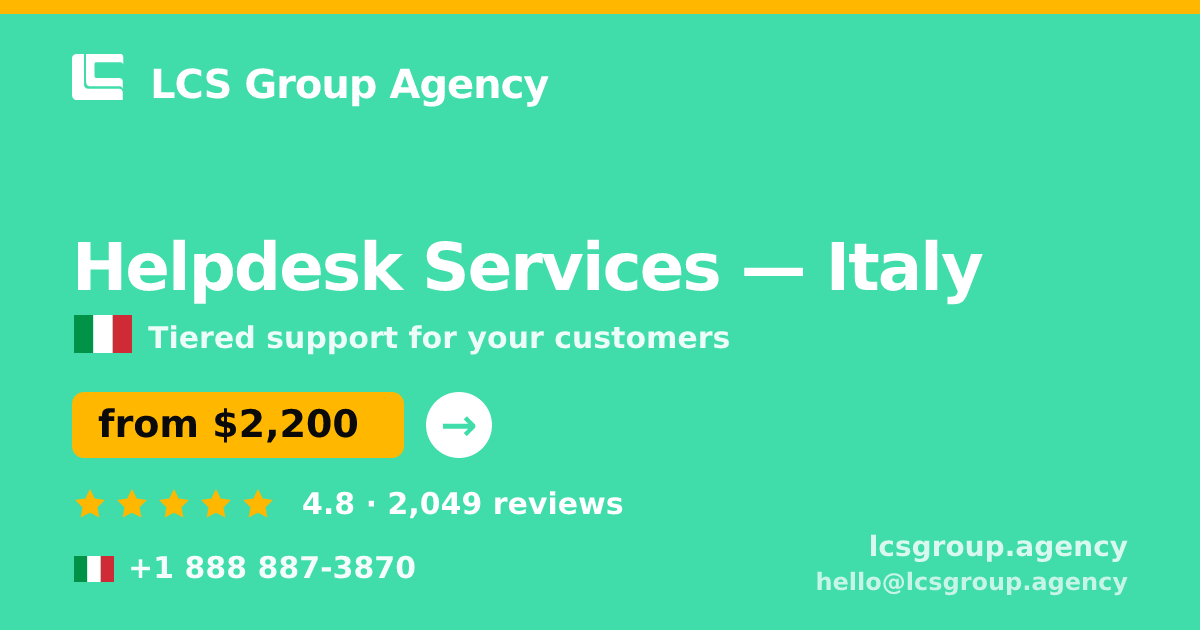 Helpdesk Services in Italy — from $2,200/mo, rated 4.8/5 by 2049 clients. LCS Group Agency.