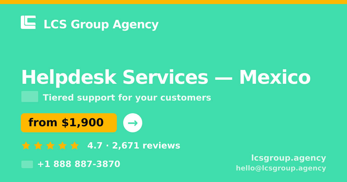 Helpdesk Services in Mexico City — from $1,300/mo, rated 5/5 by 2783 clients. LCS Group Agency.