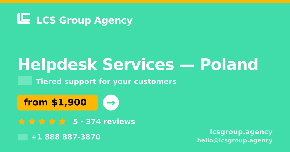Helpdesk Services in Poland — from $1,900/mo, rated 5/5 by 374 clients. LCS Group Agency.