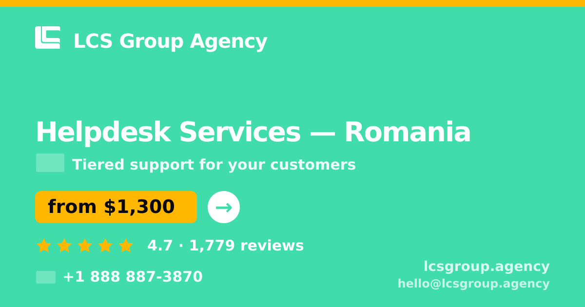Helpdesk Services in Romania — from $1,300/mo, rated 4.7/5 by 1779 clients. LCS Group Agency.