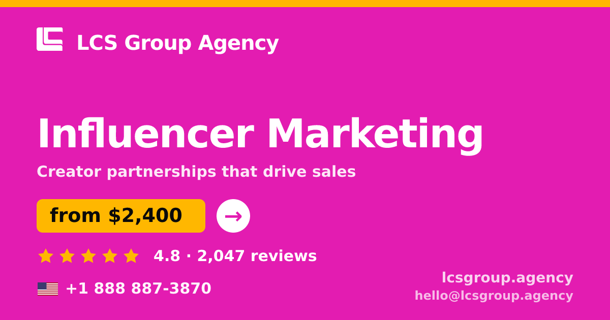 Influencer Marketing in the USA — from $2,400/mo, rated 4.8/5 by 2047 clients. LCS Group Agency.