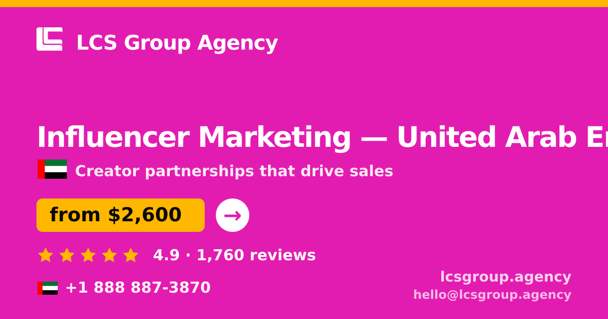 Influencer Marketing in United Arab Emirates — from $2,600/mo, rated 4.9/5 by 1760 clients. LCS Group Agency.