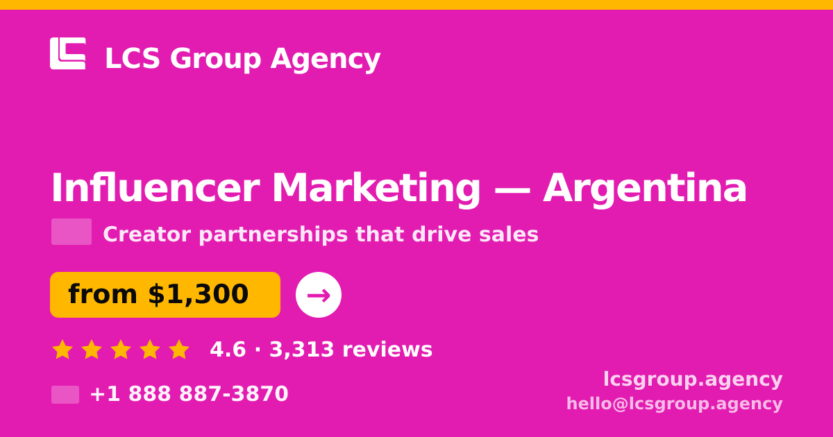 Influencer Marketing in Argentina — from $1,300/mo, rated 4.6/5 by 3313 clients. LCS Group Agency.
