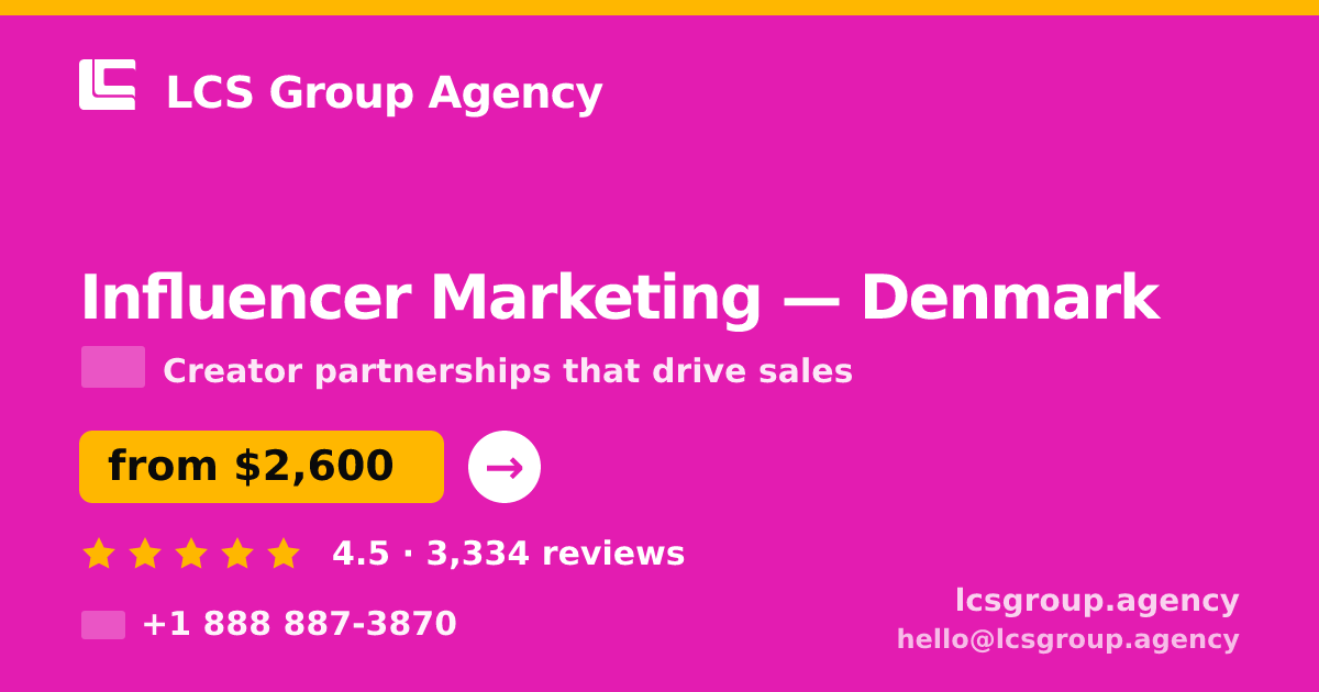 Influencer Marketing in Denmark — from $2,600/mo, rated 4.5/5 by 3334 clients. LCS Group Agency.