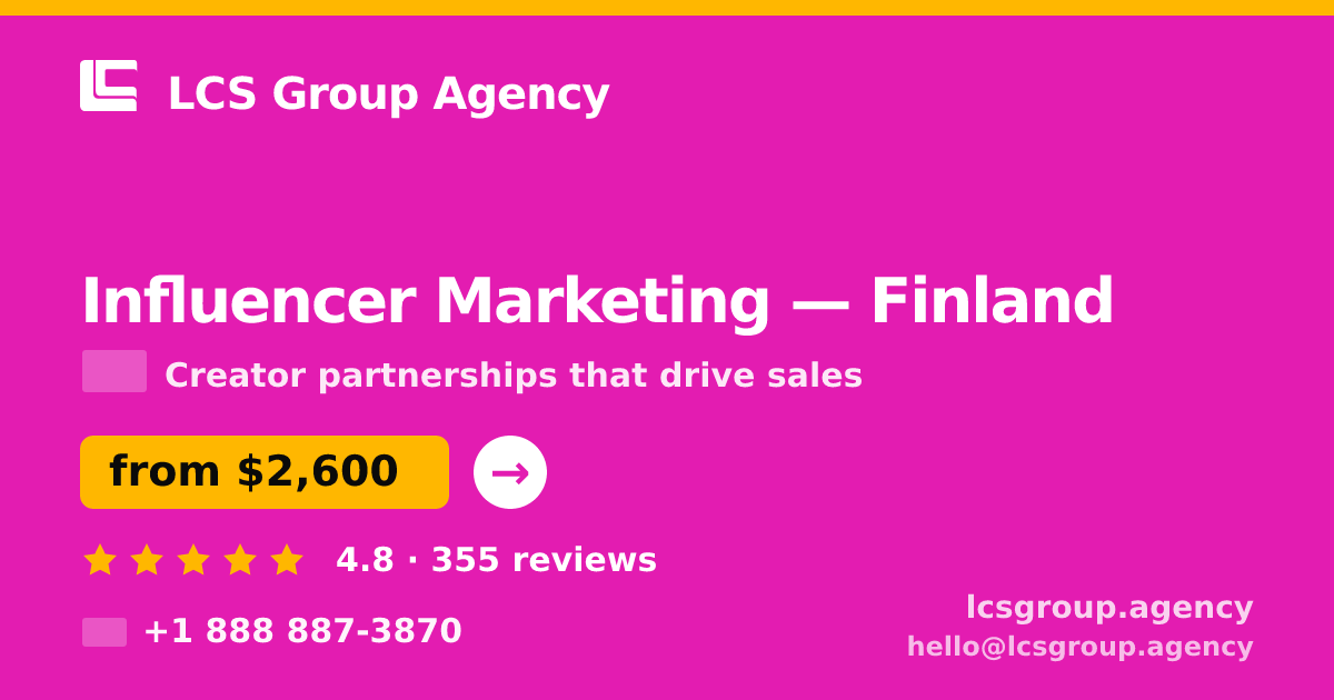 Influencer Marketing in Finland — from $2,600/mo, rated 4.8/5 by 355 clients. LCS Group Agency.