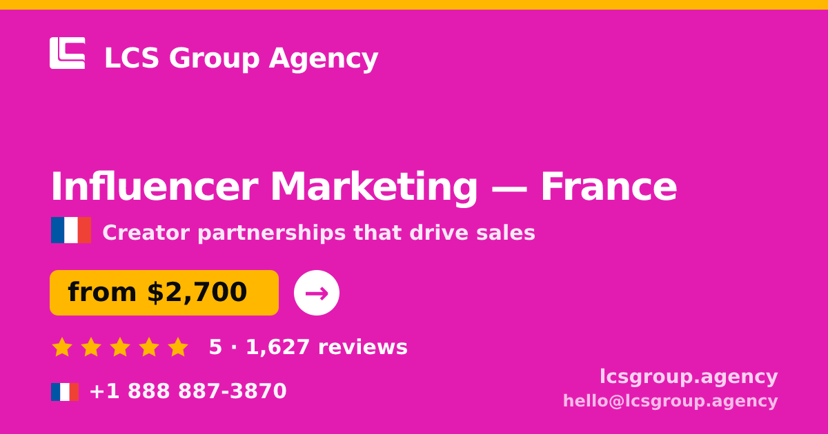 Influencer Marketing in France — from $2,700/mo, rated 5/5 by 1627 clients. LCS Group Agency.