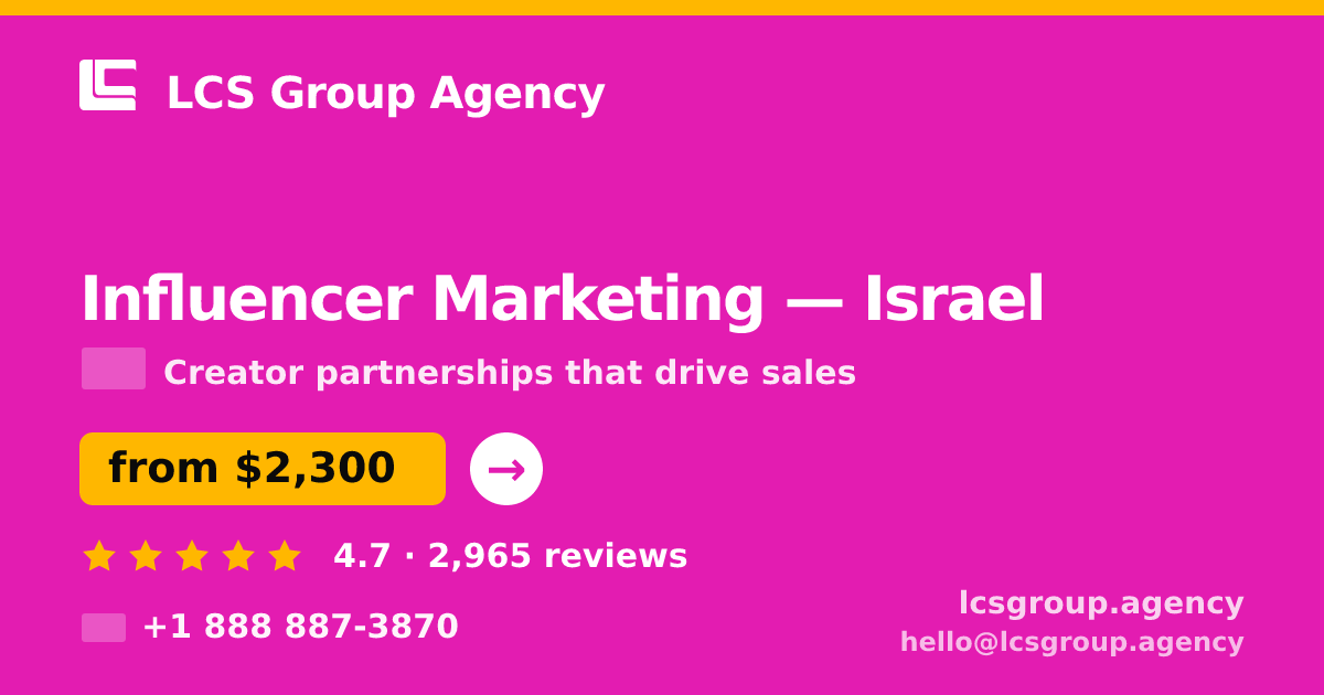 Influencer Marketing in Israel — from $2,300/mo, rated 4.7/5 by 2965 clients. LCS Group Agency.