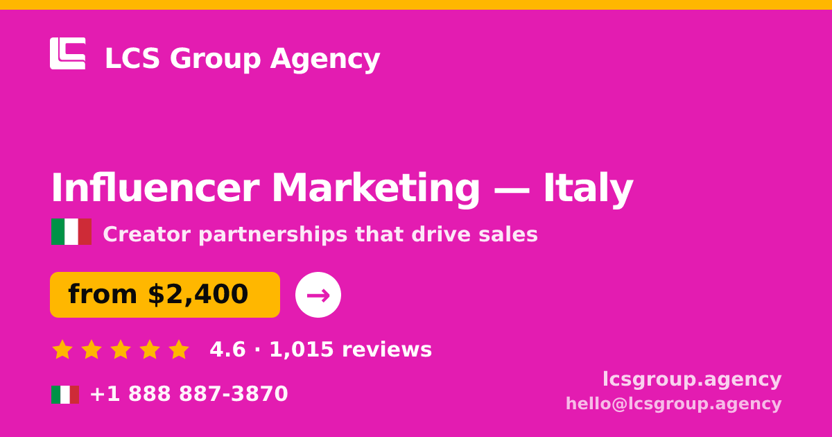 Influencer Marketing in Italy — from $2,400/mo, rated 4.6/5 by 1015 clients. LCS Group Agency.