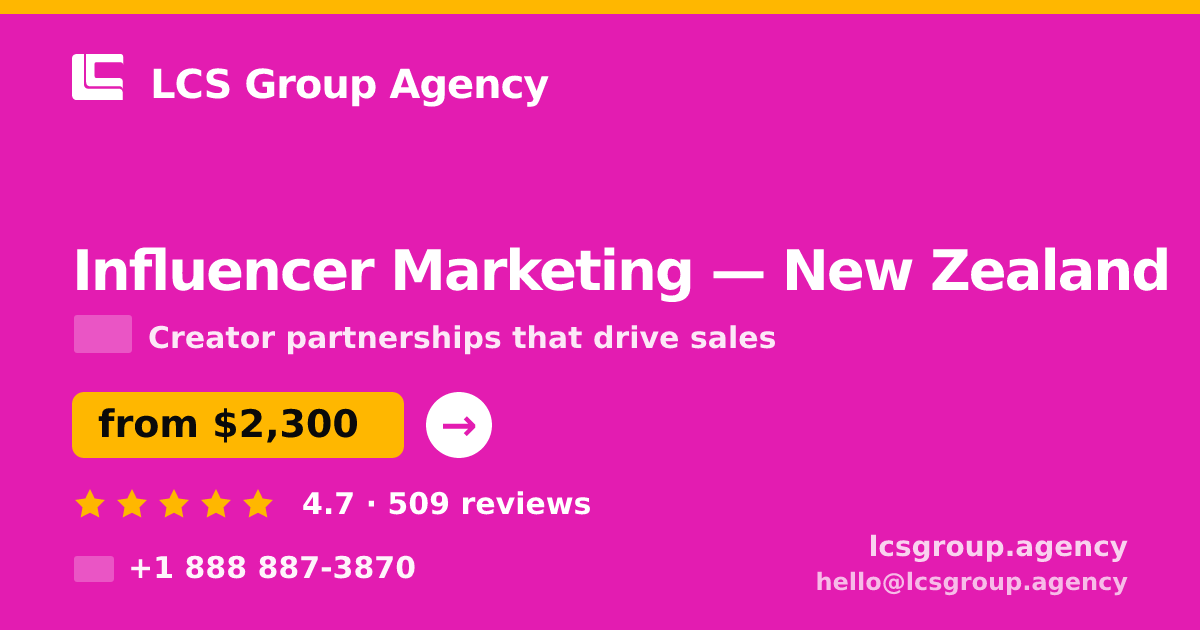 Influencer Marketing in New Zealand — from $2,300/mo, rated 4.7/5 by 509 clients. LCS Group Agency.