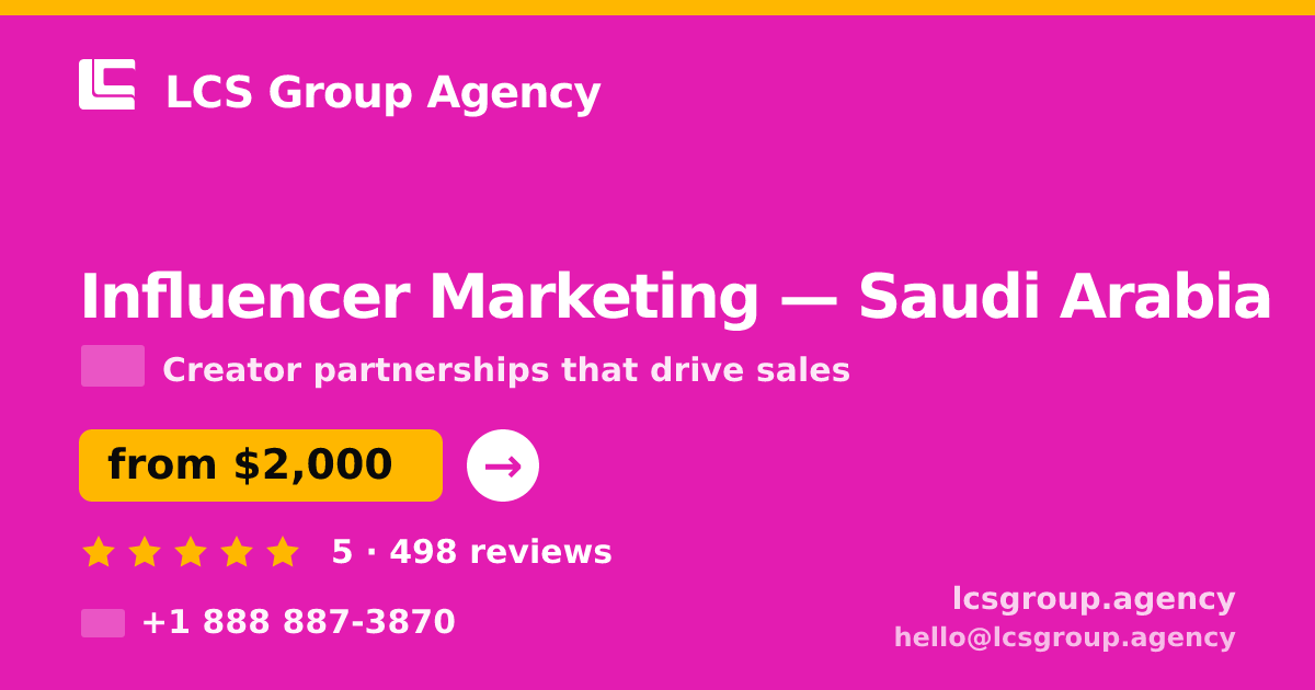Influencer Marketing in Saudi Arabia — from $2,000/mo, rated 5/5 by 498 clients. LCS Group Agency.