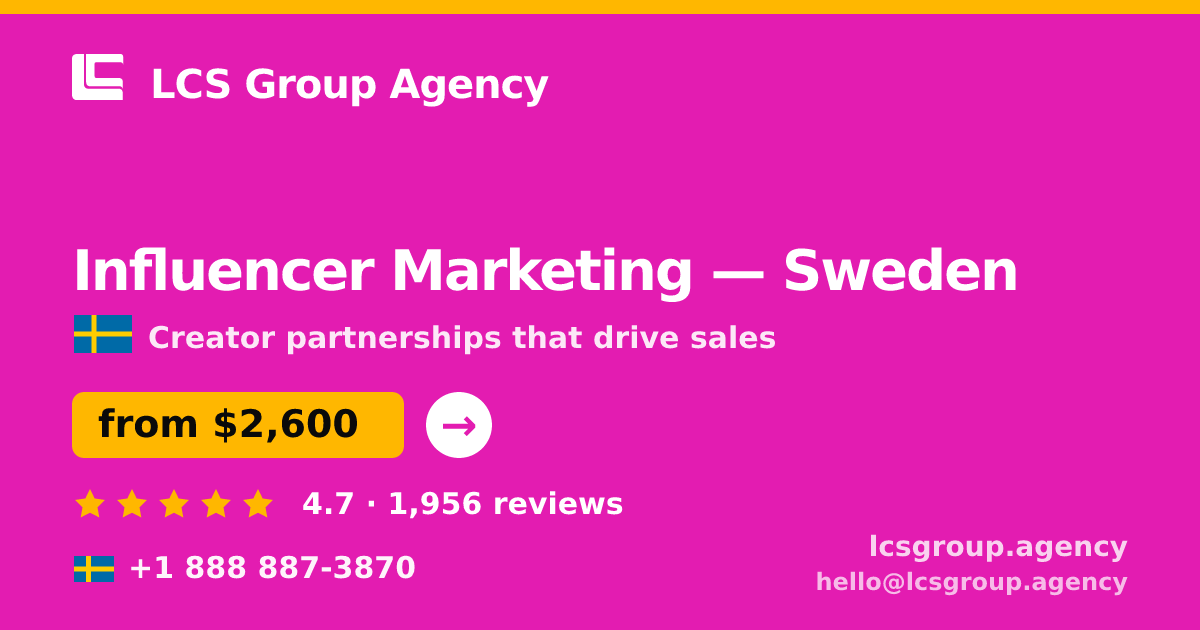 Influencer Marketing in Stockholm — from $3,200/mo, rated 4.6/5 by 1280 clients. LCS Group Agency.