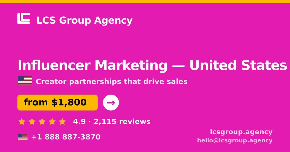 Influencer Marketing in United States — from $1,800/mo, rated 4.9/5 by 2115 clients. LCS Group Agency.