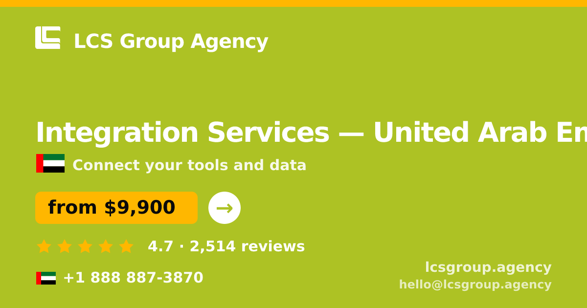 Integration Services in United Arab Emirates — from $9,900, rated 4.7/5 by 2514 clients. LCS Group Agency.