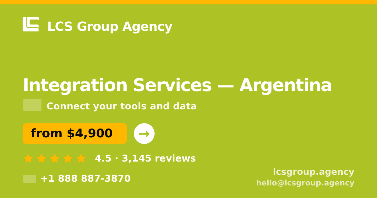 Integration Services in Argentina — from $4,900, rated 4.5/5 by 3145 clients. LCS Group Agency.