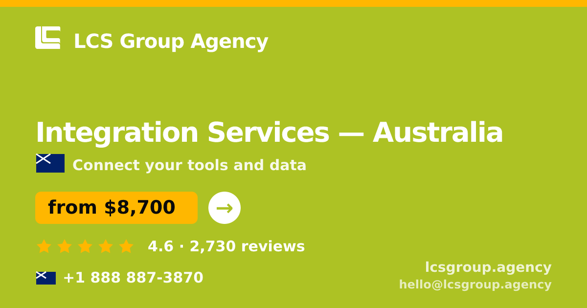 Integration Services in Australia — from $8,700, rated 4.6/5 by 2730 clients. LCS Group Agency.