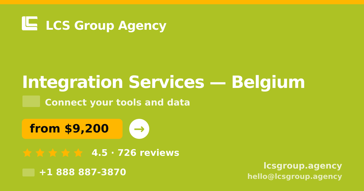 Integration Services in Belgium — from $9,200, rated 4.5/5 by 726 clients. LCS Group Agency.