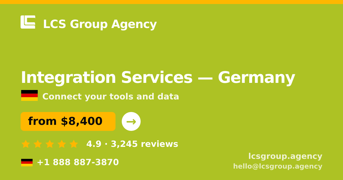 Integration Services in Germany — from $8,400, rated 4.9/5 by 3245 clients. LCS Group Agency.