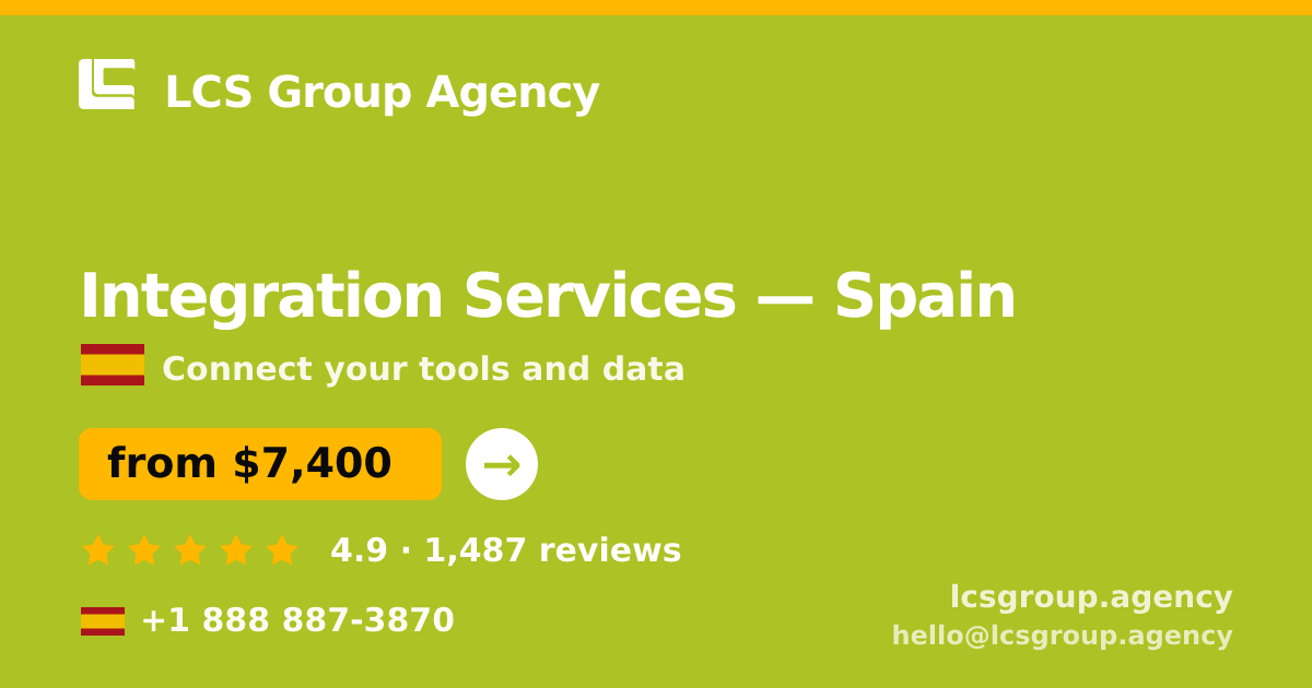 Integration Services in Spain — from $7,400, rated 4.9/5 by 1487 clients. LCS Group Agency.