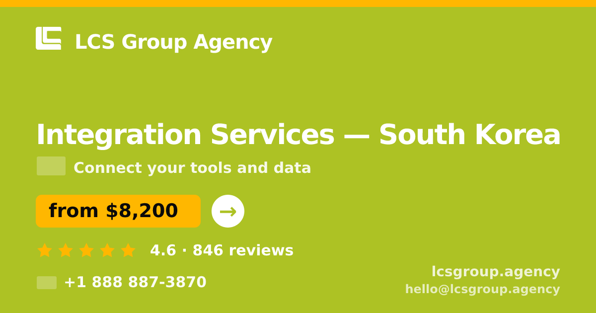 Integration Services in Busan — from $9,100, rated 4.6/5 by 1317 clients. LCS Group Agency.