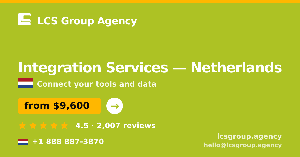 Integration Services in Amsterdam — from $9,900, rated 4.5/5 by 2587 clients. LCS Group Agency.