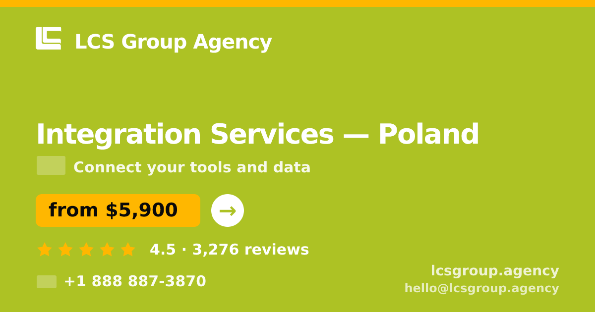 Integration Services in Poland — from $5,900, rated 4.5/5 by 3276 clients. LCS Group Agency.