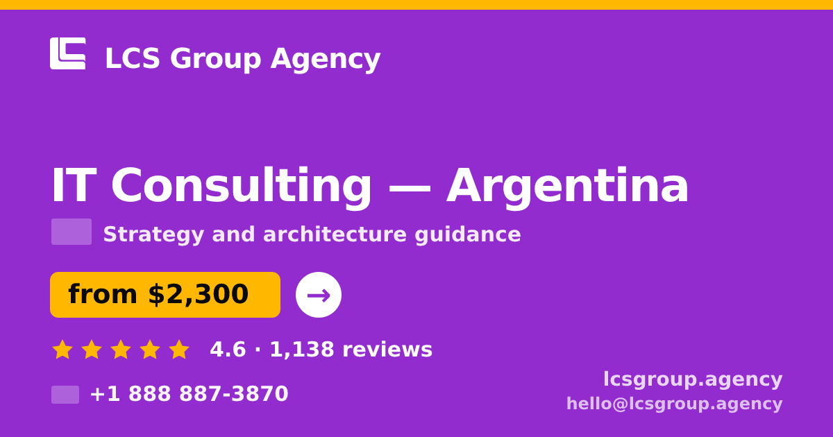 IT Consulting in Argentina — from $2,300, rated 4.6/5 by 1138 clients. LCS Group Agency.
