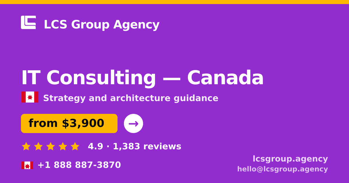 IT Consulting in Canada — from $3,900, rated 4.9/5 by 1383 clients. LCS Group Agency.
