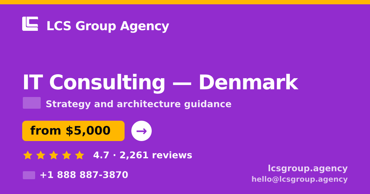 IT Consulting in Denmark — from $5,000, rated 4.7/5 by 2261 clients. LCS Group Agency.