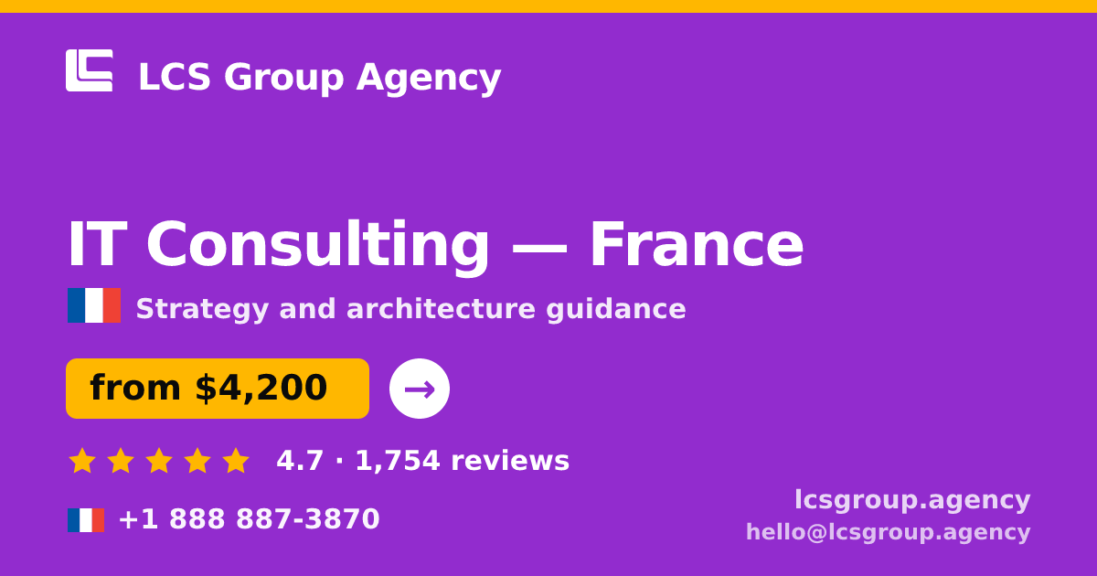 IT Consulting in France — from $4,200, rated 4.7/5 by 1754 clients. LCS Group Agency.