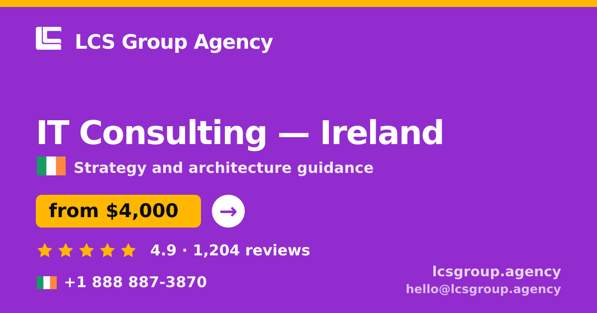 IT Consulting in Ireland — from $4,000, rated 4.9/5 by 1204 clients. LCS Group Agency.