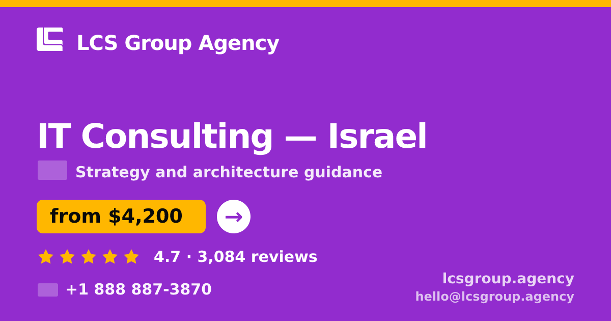 IT Consulting in Israel — from $4,200, rated 4.7/5 by 3084 clients. LCS Group Agency.