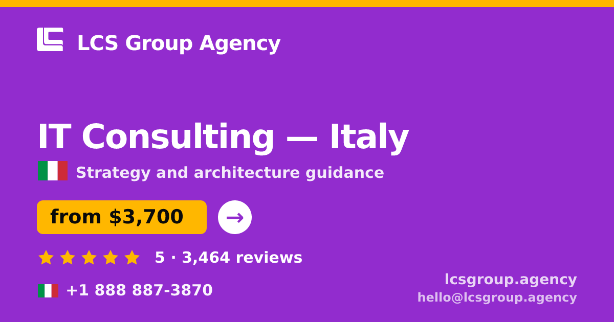 IT Consulting in Italy — from $3,700, rated 5/5 by 3464 clients. LCS Group Agency.