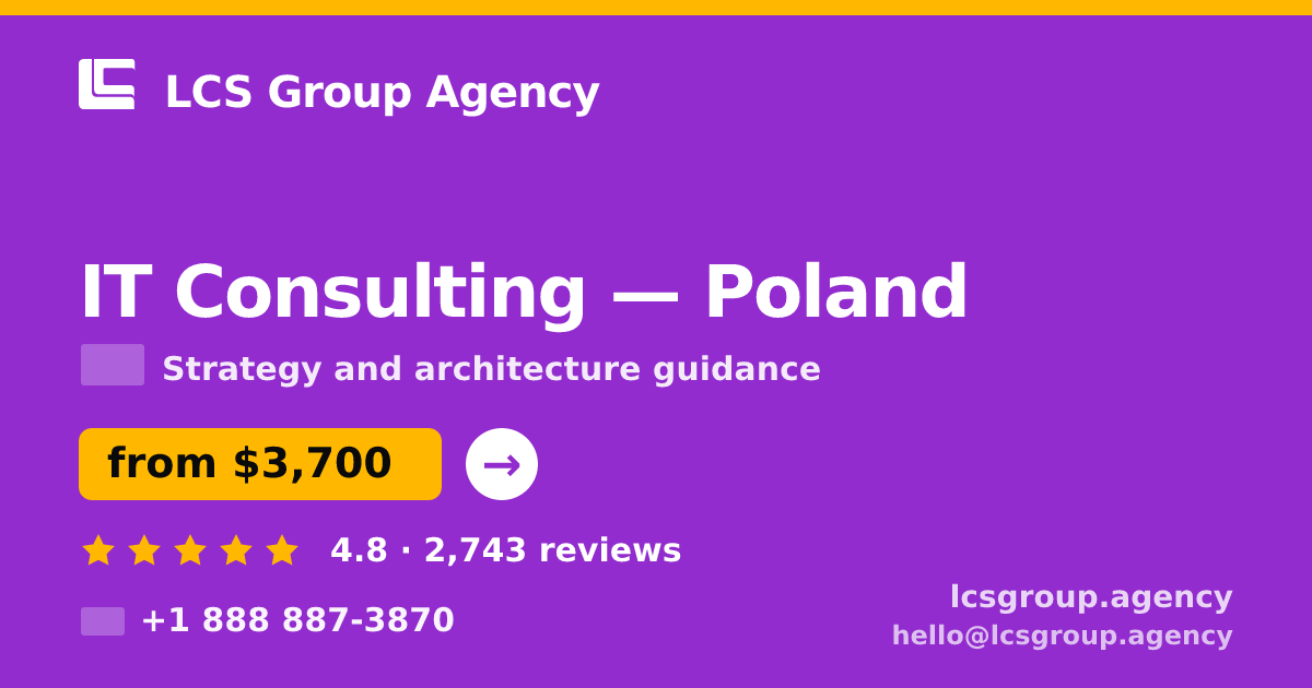 IT Consulting in Poland — from $3,700, rated 4.8/5 by 2743 clients. LCS Group Agency.