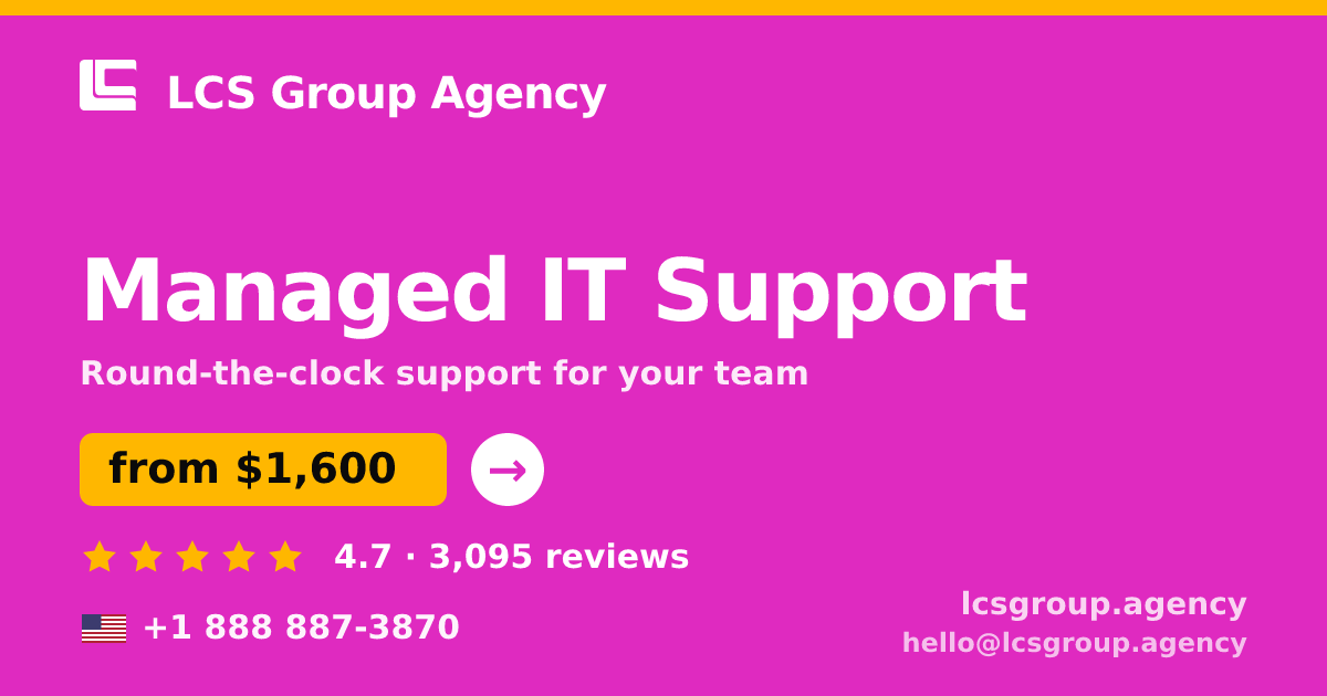 Managed IT Support in the USA — from $1,600/mo, rated 4.7/5 by 3095 clients. LCS Group Agency.