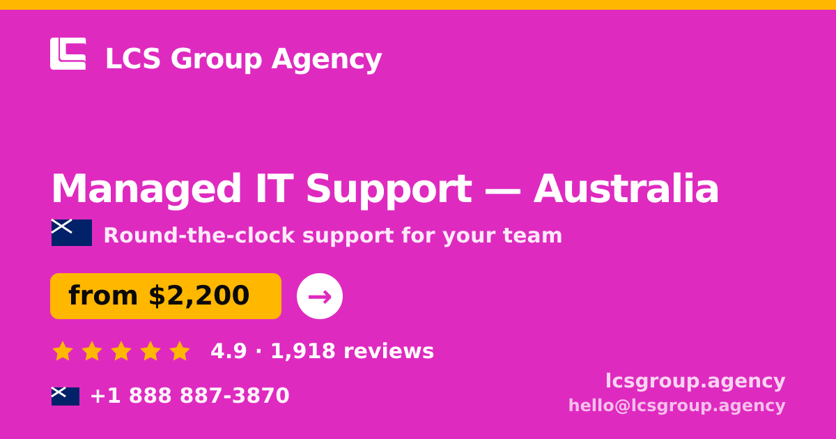 Managed IT Support in Australia — from $2,200/mo, rated 4.9/5 by 1918 clients. LCS Group Agency.