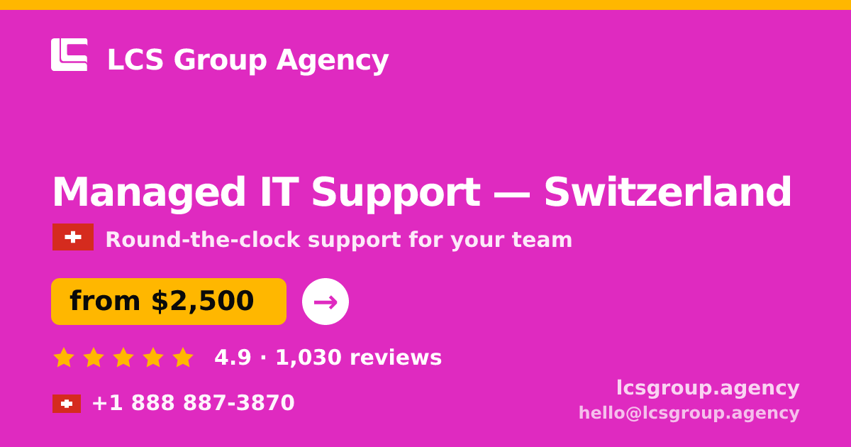 Managed IT Support in Zürich — from $3,000/mo, rated 4.5/5 by 1473 clients. LCS Group Agency.