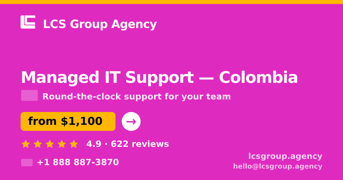 Managed IT Support in Colombia — from $1,100/mo, rated 4.9/5 by 622 clients. LCS Group Agency.