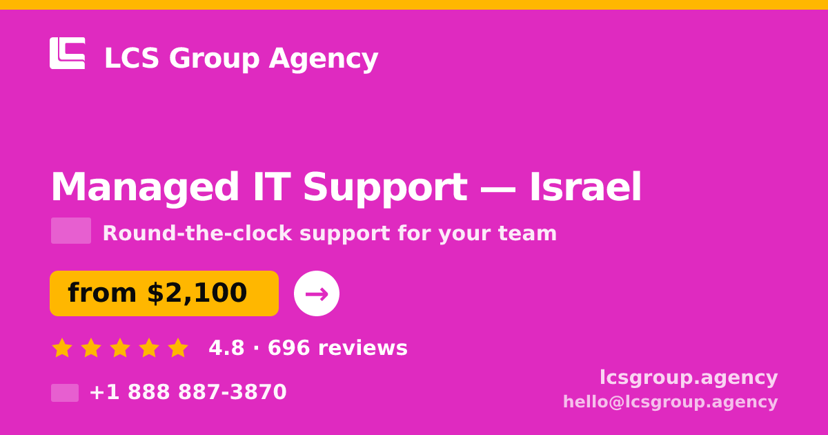 Managed IT Support in Israel — from $2,100/mo, rated 4.8/5 by 696 clients. LCS Group Agency.