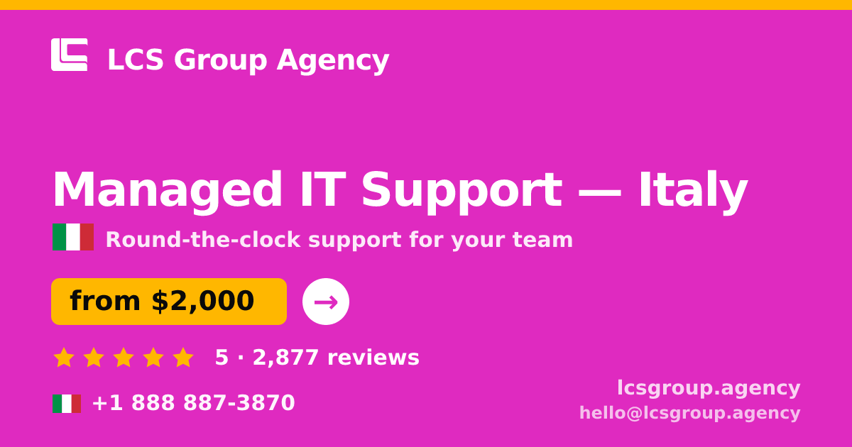 Managed IT Support in Italy — from $2,000/mo, rated 5/5 by 2877 clients. LCS Group Agency.