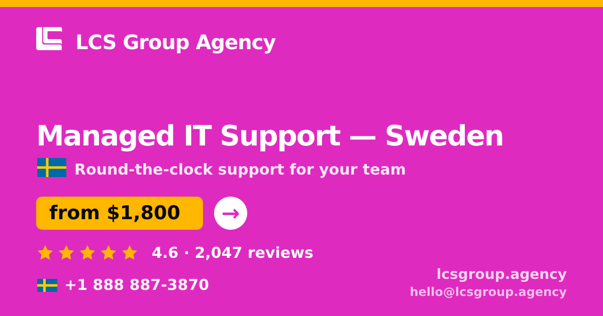 Managed IT Support in Sweden — from $1,800/mo, rated 4.6/5 by 2047 clients. LCS Group Agency.
