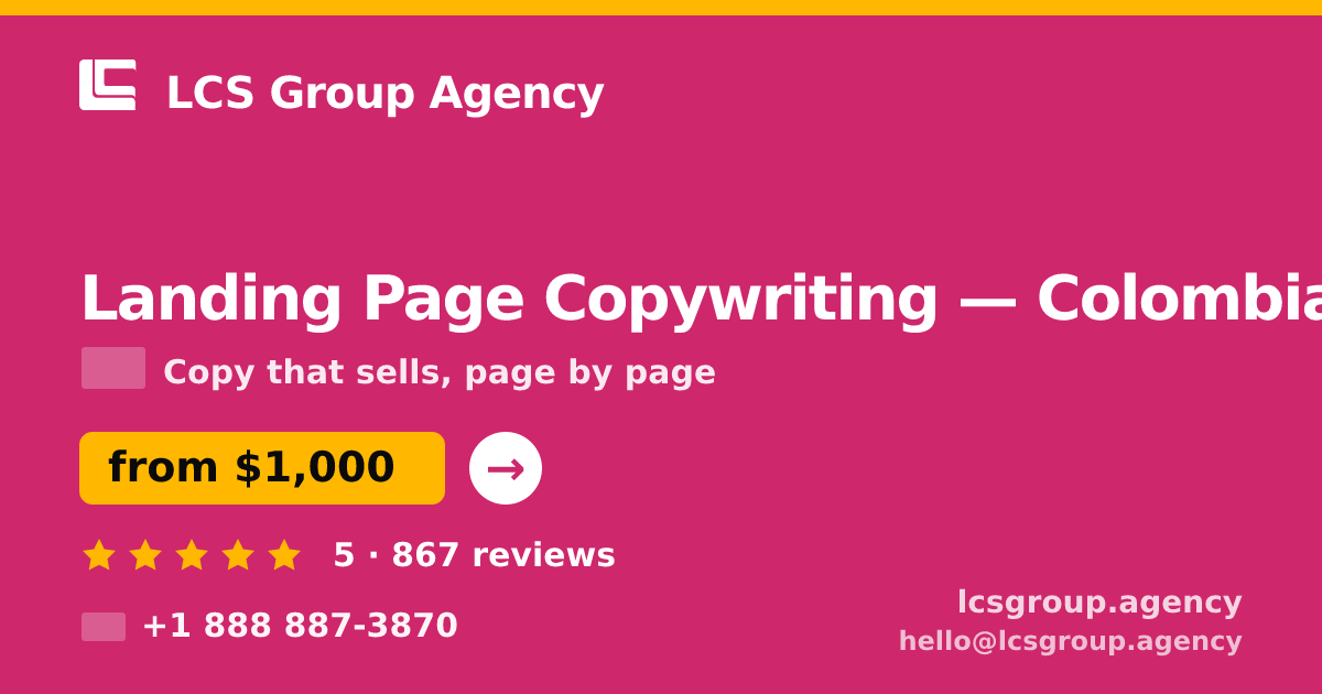Landing Page Copywriting in Colombia — from $1,000, rated 5/5 by 867 clients. LCS Group Agency.