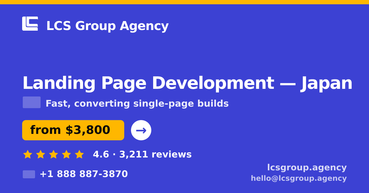 Landing Page Development in Tokyo — from $4,000, rated 4.9/5 by 3047 clients. LCS Group Agency.