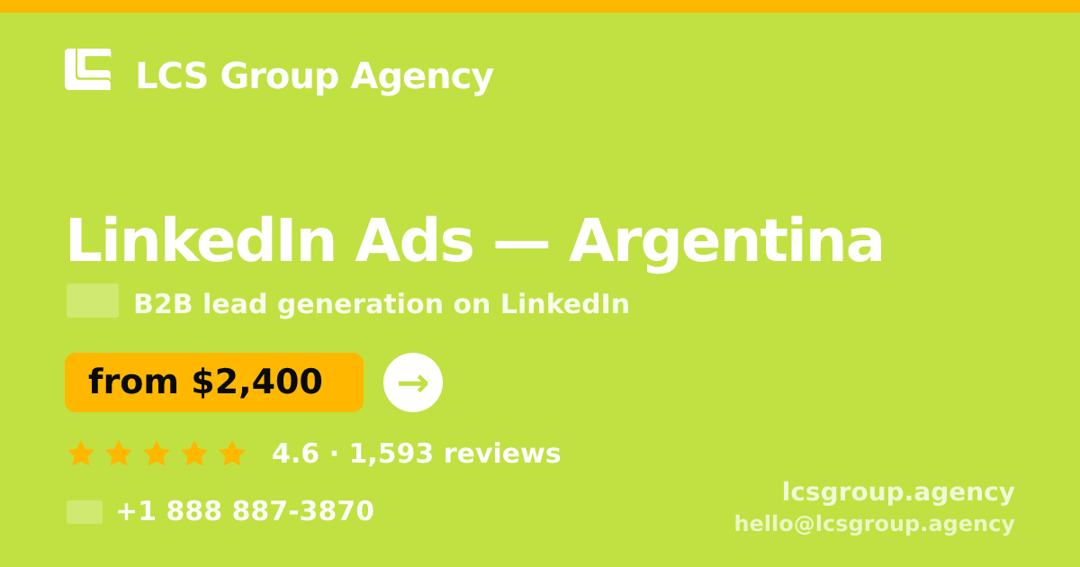 LinkedIn Ads in Argentina — from $2,400/mo, rated 4.6/5 by 1593 clients. LCS Group Agency.