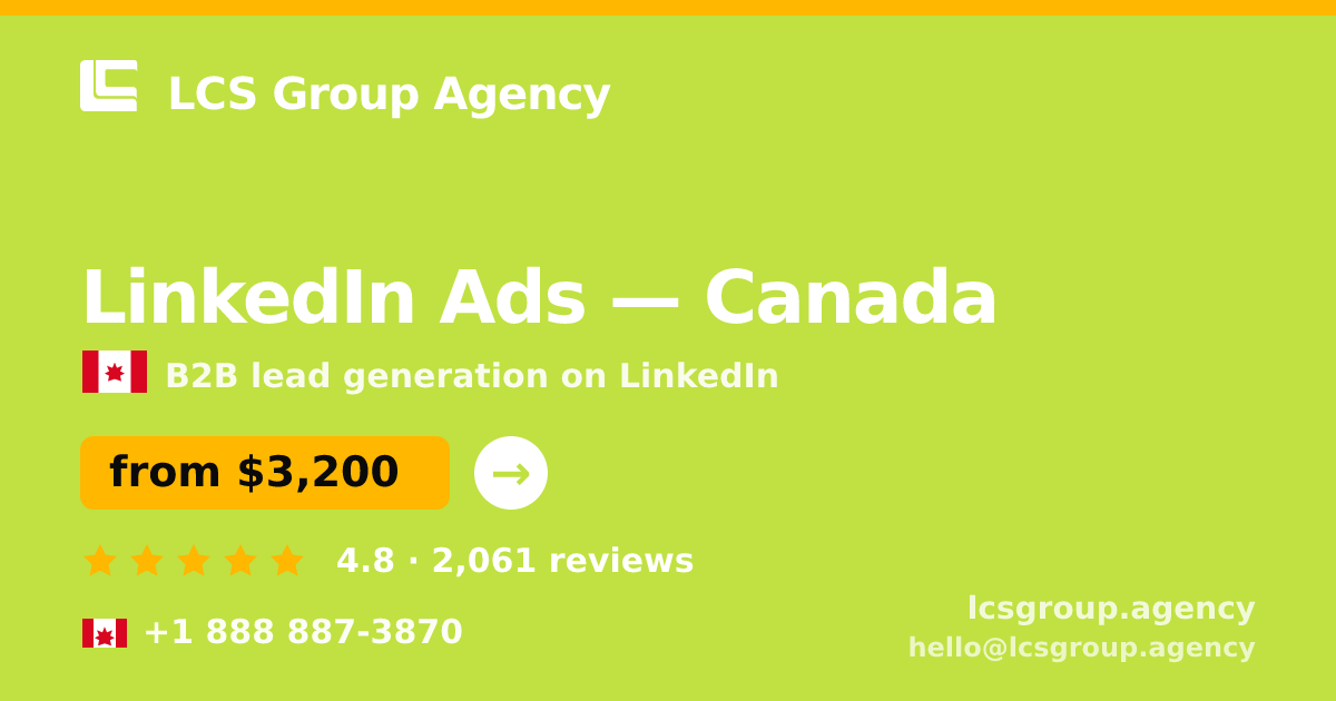 LinkedIn Ads in Canada — from $3,200/mo, rated 4.8/5 by 2061 clients. LCS Group Agency.